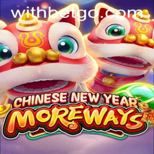 Exploring the Exciting World of CHINESENEWYEARMOREWAYS Withbet