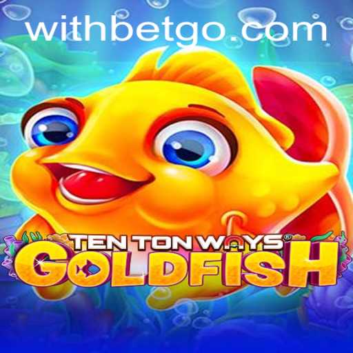 Dive into the World of TenTonWaysGoldfish: An Exciting Journey of Strategy and Luck